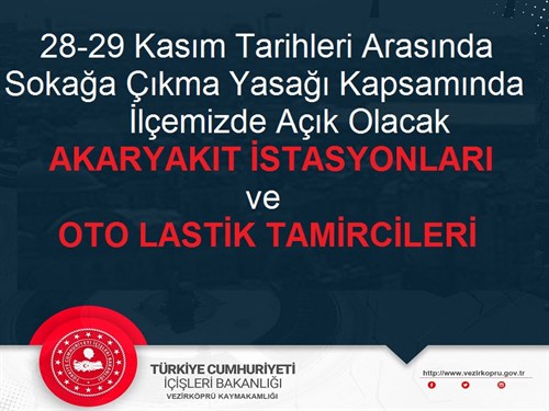 28-29 Kasım Tarihleri Arasında Sokağa Çıkma Yasağı Kapsamında İlçemizde Açık Olacak Akaryakıt İstasyonları ve Oto Lastik Tamircileri